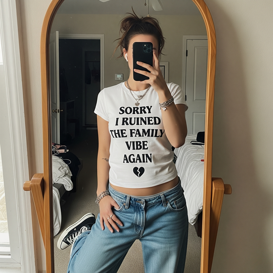 SORRY I RUINED THE FAMILY VIBE AGAIN